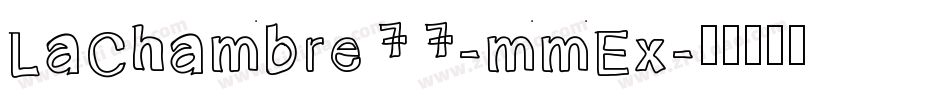 LaChambre77-mmEx字体转换