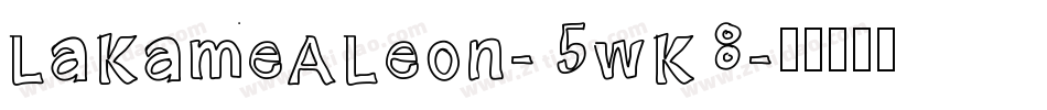 LaKameALeon-5wK8字体转换