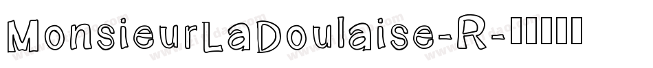 MonsieurLaDoulaise-R字体转换