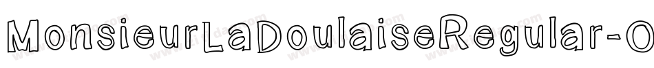 MonsieurLaDoulaiseRegular-O5YP字体转换