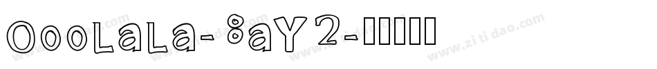 OooLaLa-8aY2字体转换