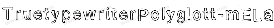 TruetypewriterPolyglott-mELa字体转换