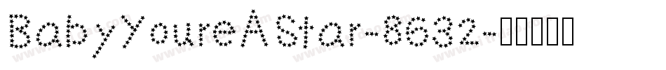 BabyYoureAStar-8632字体转换
