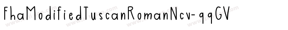 FhaModifiedTuscanRomanNcv-qqGV字体转换