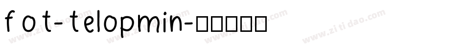 FOT-TelopMin字体转换