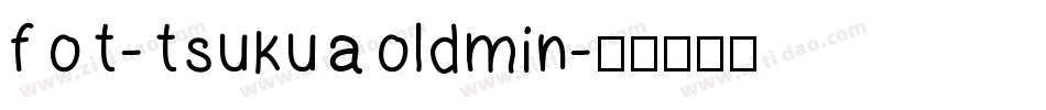 FOT-TsukuAOldMin字体转换