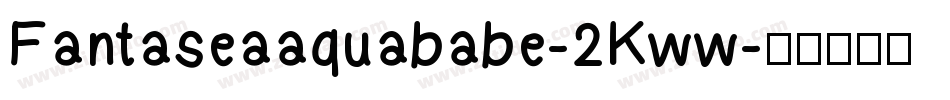 Fantaseaaquababe-2Kww字体转换