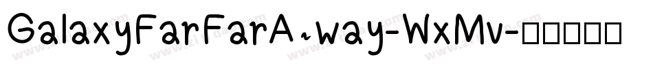 GalaxyFarFarAway-WxMv字体转换