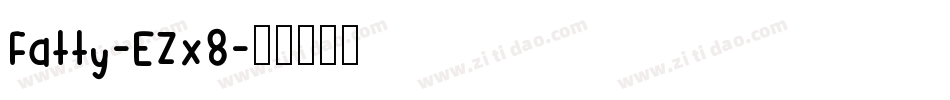 Fatty-EZx8字体转换