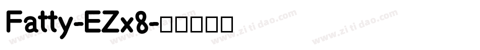Fatty-EZx8字体转换