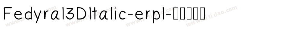 Fedyral3DItalic-erpl字体转换