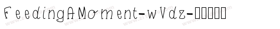 FeedingAMoment-wVdz字体转换