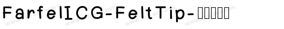 FarfelICG-FeltTip字体转换