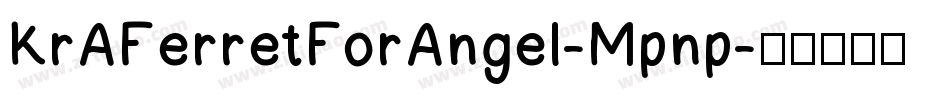 KrAFerretForAngel-Mpnp字体转换