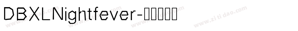 DBXLNightfever字体转换