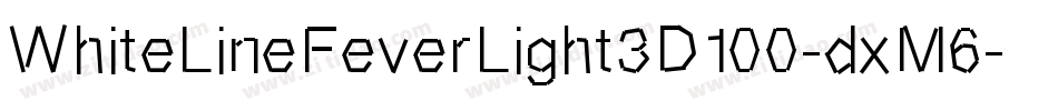 WhiteLineFeverLight3D100-dxM6字体转换