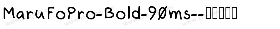 MaruFoPro-Bold-90ms-字体转换