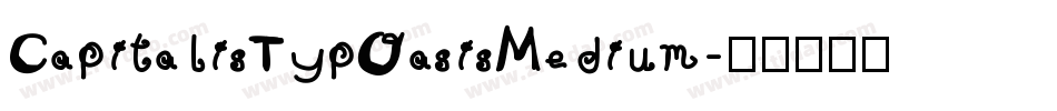 CapitalisTypOasisMedium字体转换