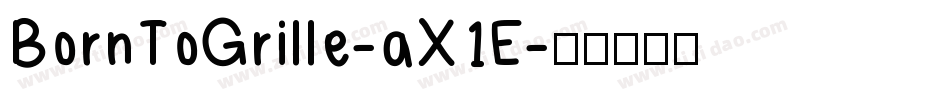 BornToGrille-aX1E字体转换