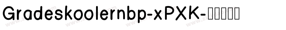 Gradeskoolernbp-xPXK字体转换