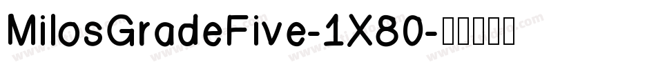 MilosGradeFive-1X80字体转换