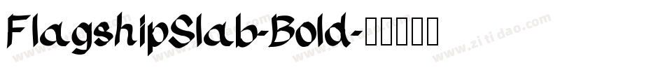 FlagshipSlab-Bold字体转换