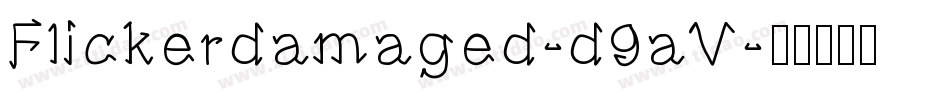 Flickerdamaged-d9aV字体转换