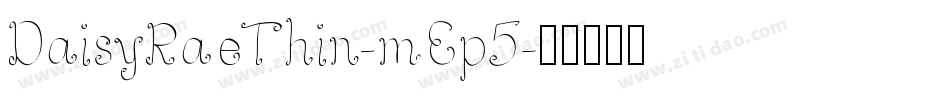 DaisyRaeThin-mEp5字体转换