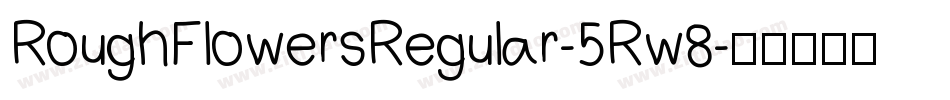 RoughFlowersRegular-5Rw8字体转换