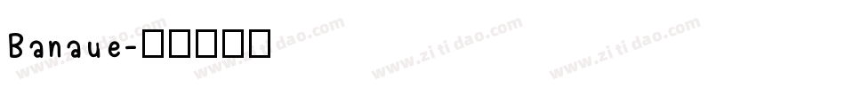 Banaue字体转换
