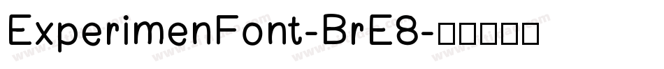 ExperimenFont-BrE8字体转换