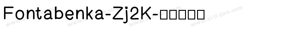 Fontabenka-Zj2K字体转换