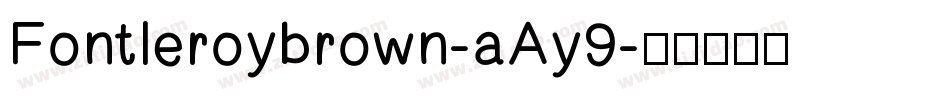 Fontleroybrown-aAy9字体转换