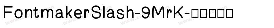 FontmakerSlash-9MrK字体转换