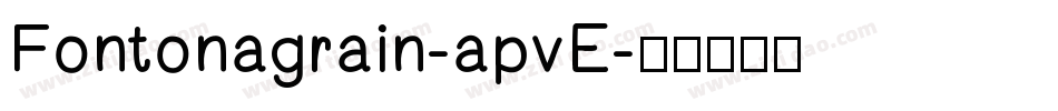 Fontonagrain-apvE字体转换