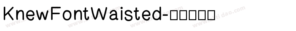 KnewFontWaisted字体转换