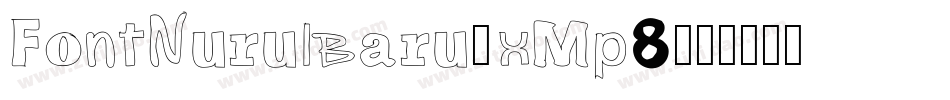 FontNurulBaru-xMp8字体转换 FontNurulBaru-xMp8字体转换