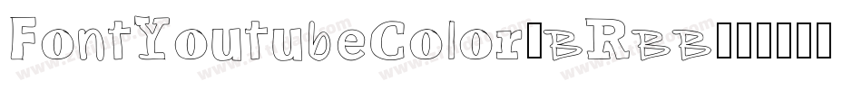 FontYoutubeColor-BRBB字体转换 FontYoutubeColor-BRBB字体转换