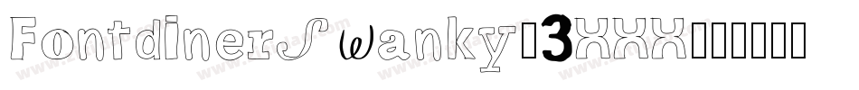 FontdinerSwanky-3XXX字体转换