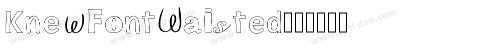 KnewFontWaisted字体转换