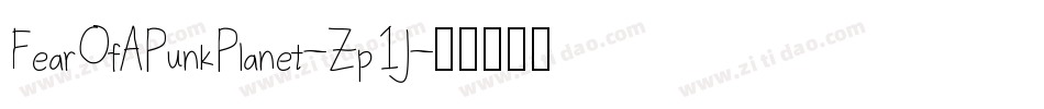 FearOfAPunkPlanet-Zp1J字体转换
