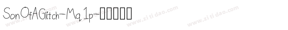 SonOfAGlitch-Mq1p字体转换