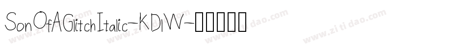 SonOfAGlitchItalic-KDlW字体转换