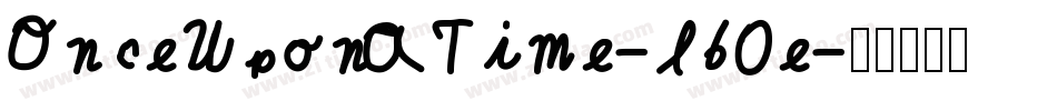 OnceUponATime-l60e字体转换