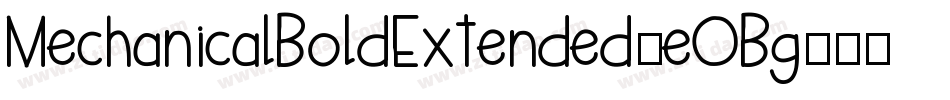 MechanicalBoldExtended-eOBg字体转换