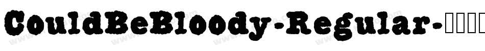 CouldBeBloody-Regular字体转换