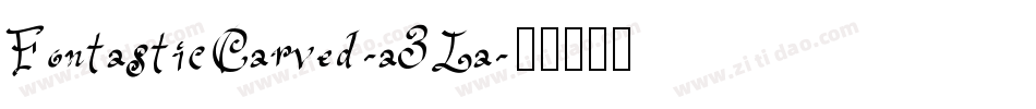 FontasticCarved-a3La字体转换