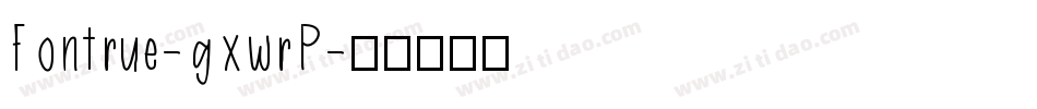 Fontrue-gxwrP字体转换