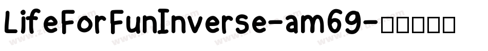 LifeForFunInverse-am69字体转换