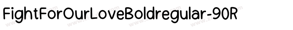 FightForOurLoveBoldregular-90Rj字体转换